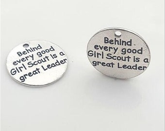 Behind every good Girl Scout is a great leader Charm, Inspirational Charm, Motivational Charm, Word Charm, Message Charm, Silvertone #30-7