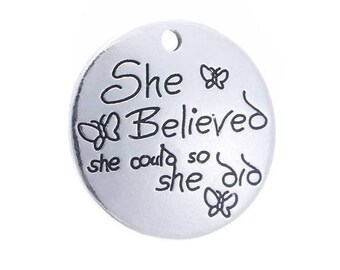 She Believed She Could so She Did Charm, Inspirational, Motivational Charm, Word Charm, Message Charm Silvertone #26-21