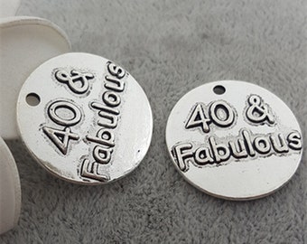 40 & Fabulous, 40th Birthday Charm, 40 and Fabulous, Inspirational, Motivational,  Word Charm, Message Charm Silvertone #28-17