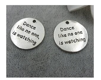 Dance Like No One is Watching Charm, Inspirational Charm, Motivational Charm, Word Charm, Message Charm, Silvertone #30-4