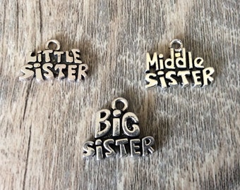 Sister Charms, Little Sister, Middle Sister Charm, Big Sister Charm, Silvertone, For Bracelet, Necklace, Earrings, Zipper Pull Key Chain #23