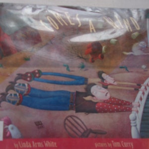Comes A Wind, Written by Linda Arms White with pictures By Tom Curry, Tall Tales, Sibling Rivalry, Wind, Texas