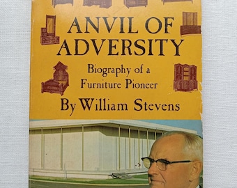 Anvil of Adversity/Biography of James E. Broyhill Furniture Maker