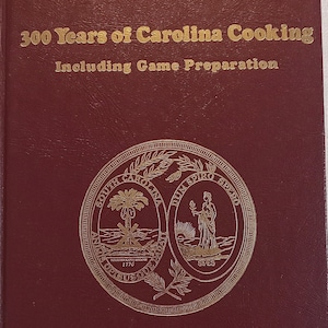 300 Years of Carolina Cooking Including Game Preparation/1970 1st Edition/Junior League of Greenville South Carolina/Hardback Cookbook/Gift