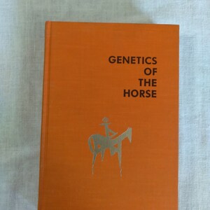 Genetics of The Horse/William E. Jones/Ralph Bogart/Copyright 1971 by Authors, Caballus Publishers First Edition, Good Condition
