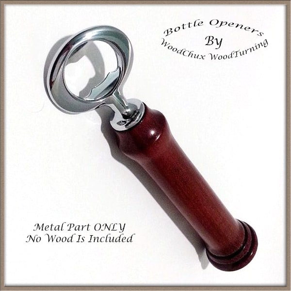 Bottle Opener Kit Heavy Duty in Chrome Or Gunmetal Lot Woodturning Wood Lathe Turning Or Printed Instructions