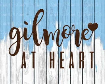 Gilmore at Heart DOWNLOADABLE FILE ONLY png. pdf. svg. dxf. Use files for screen printing, vinyl and more