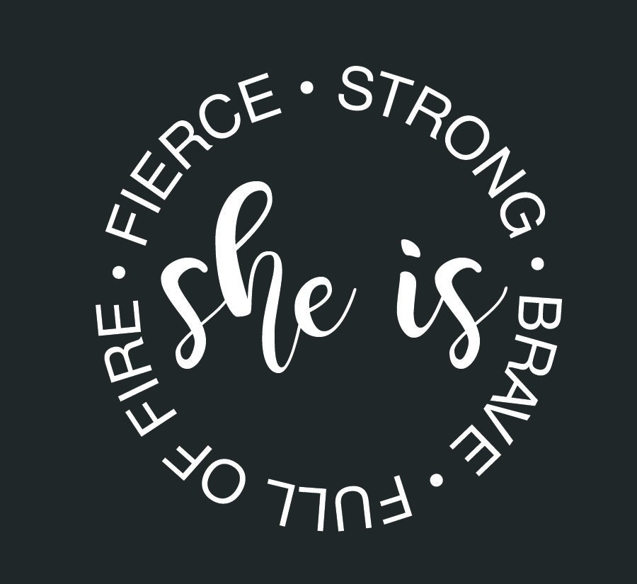 She Is - Fierce Strong Full of Fire Brave : DOWNLOADABLE  FILE ONLY p…