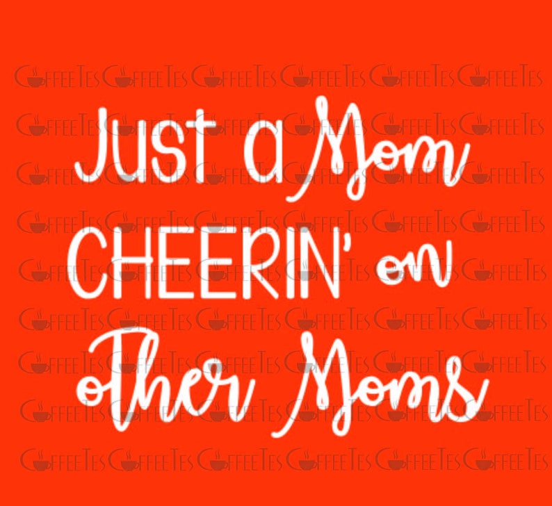 Just a Mom Cheering on Other Moms : DOWNLOADABLE FILE ONLY png Use files for screen printing pdf vinyl and more dxf svg