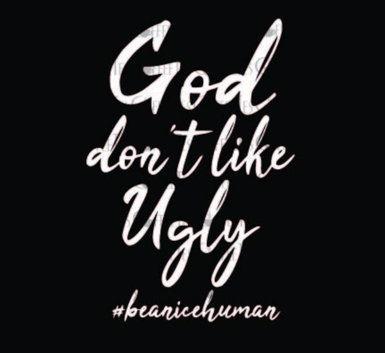 Free Free God Don&#039;t Like Ugly Svg 785 SVG PNG EPS DXF File