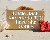 Personalized funny wedding sign - To late to run, here she comes - PERSONALIZED WITH NAME