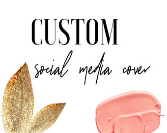 Custom Social Media Cover with Any of My Pre-Made Designs
