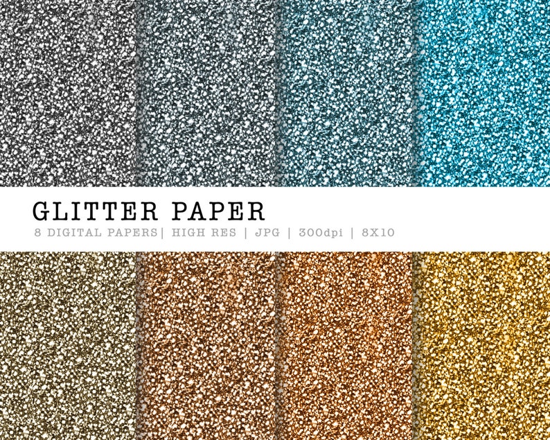 May include: Eight digital papers featuring different colors of glitter. The papers are high resolution, 300 dpi, and 8x10 inches.