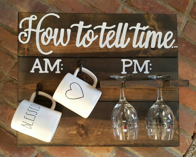 How to Tell Time Coffee and Wine Holder Wood Sign Etsy