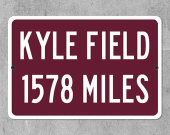 Custom Kyle Field Distance Sign, Personalized Texas A&M Football Fan Highway Mileage Sign Gift