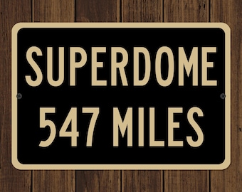 Custom Superdome Distance Sign, Personalized New Orleans Saints Fan Gift Highway Mileage Sign