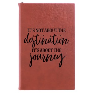 Its Not About The Destination Notebook