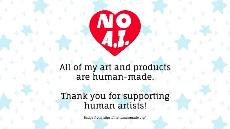 Puede incluir: Un fondo blanco con estrellas azul claro presenta un icono de coraz&oacute;n rojo que contiene el texto blanco NO A.I. Debajo, el texto negro dice: All of my art and products are human-made. Thank you for supporting human artists! Badge from https://thehumanmade.org/