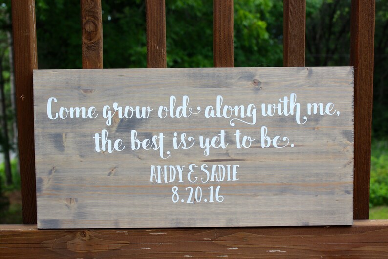 Come Grow Old Along With Me Grow Old With Me Sign the Best Etsy