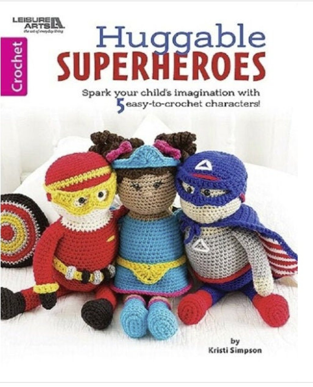 Leisure Arts Huggable Superheroes Crochet BK