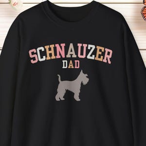 Custom Schnauzer Sweatshirt Personalized Schnauzer Dad Mom Sweater, Schnauzer Mom Gift, Dog Lover Crewneck Cute Dog Name Schnauzer Pullover