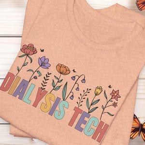 Wildflower Dialysis Life Shirt, Nephrology Tech TShirt, Dialysis Nurse T-Shirt, Nurse Life Shirts Wild Flower Dialysis Nurse Graduation Tee