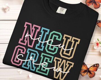 Comfort Colors® NICU Shirt,  Nicu Crew Nurse, Neonatal ICU Nurse Shirt, Nurse Appreciation Gift, Neonatal Intensive Care Unit, Nicu Sweater