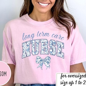 Long Term Care Nurse Comfort Color Nurse, LTC Nurse Comfort Colors®, ltc Nurse T Shirt Custom RN tShirt er Medicine New Nurse, Nurse Week
