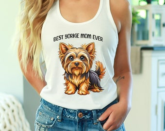 Yorkie Mom Tank Top, Best Yorkie Mom Ever Tshirt, Yorkie Owner T shirt, Yorkshire Terrier Mom Gift Tee Women's Racerback Tank Top