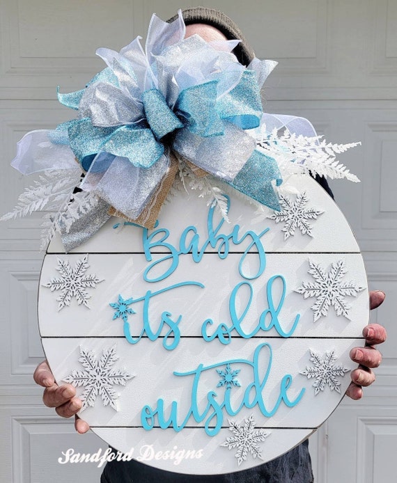 Baby it's Cold Outside Door Hanger - Christmas Wreath - Snowflake Door - 3d Wood Sign