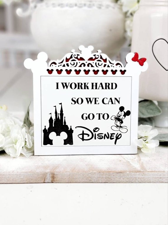 Work Hard so we can Go to Disney Sign, Disney Office Decor, Mickey Mouse Addict Disney Lover Sign