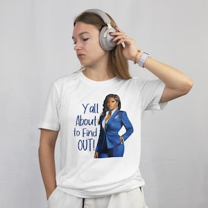 Jasmine Crockett, Y'all About to Find Out Tee - Softstyle - Ships from North Carolina