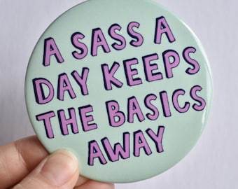Ein Sass pro Tag hält die Grundlagen weg Magnet
