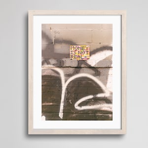 Money is Not Real Graffiti | Fine Art Print | Analogue Photography | 35mm Film Photography | Gallery Wall Decor | Eclectic Home