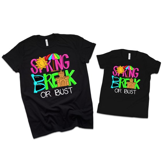 Spring Break Shirt Spring Break Tshirt Spring Break Shirts Etsy