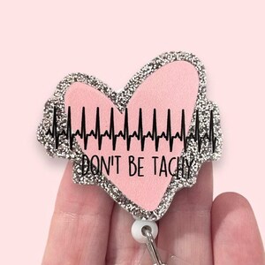 Don’t Be Tachy Badge Reel, Cardiology Badge Reel, Funny Medical Badge Reel