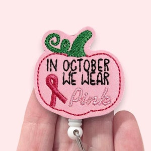 Breast Cancer Awareness Badge Reel, In October We Wear Pink Badge Reel, ID Holder, Badge Clip, Badge Reel Topper (969)