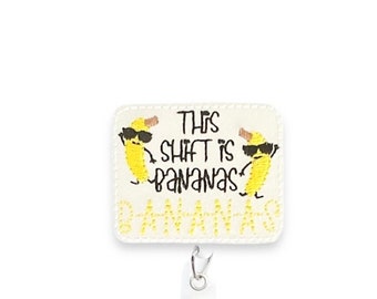 This Shift Is Bananas Badge Reel, RN Badge Reel, Funny Medical Badge Reel, Retractable Badge Reel, Badge Reel Topper