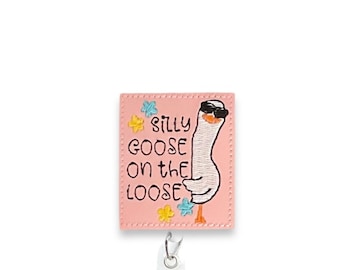 Silly Goose Badge Reel, Silly Goose On The Loose Badge Reel, Funny Goose Badge Reel, Retractable Badge Reel, Badge Reel Topper