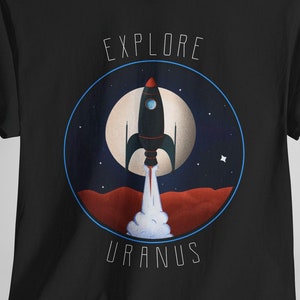 Utforska Uranus Rolig Unisex T-shirt, Raketgrafik T-shirt, Rymdälskare Gåva, NASA Humor, Astronomi T-shirt