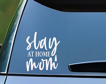 Slay At Home Mom Car Decal: Funny Trendy Car Window Sticker