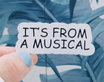 It&#39;s from a musical sticker, Vinyl, Laptop Sticker, Funny Sticker, Tumbler Sticker, Waterproof, Water Bottle Sticker, Sticker, Funny Sticker