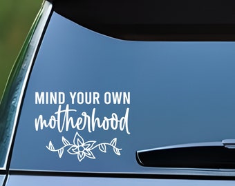 Mind your own motherhood, Funny Car Decal, Car Window Decal Sticker, Car Decals, Trendy Car Decal, Cute Decal, Car Decals For Women