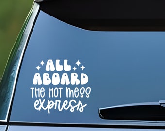 All aboard the hot mess express, Funny Car Decal, Car Window Decal Sticker, Car Decals, Trendy Car Decal, Cute Decal, Car Decals For Women