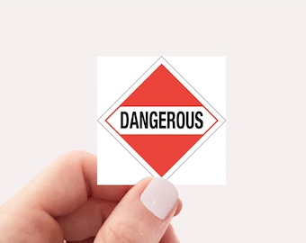 Dangerous Sign Sticker: Glossy Vinyl, Water Resistant