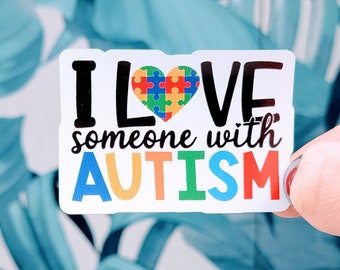 Autism Awareness Sticker: I Love Someone With Autism, Vinyl Decal