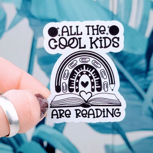 All the cool kids are reading sticker, Vinyl, Laptop Decals, Water bottle Sticker, Waterproof, Book sticker, Book lover, Book Shirt, Tshirt