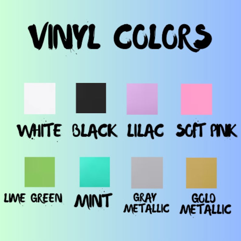 May include: A chart showing vinyl colors with the text "VINYL COLORS" at the top. The colors are white, black, lilac, soft pink, lime green, mint, gray metallic, and gold metallic.