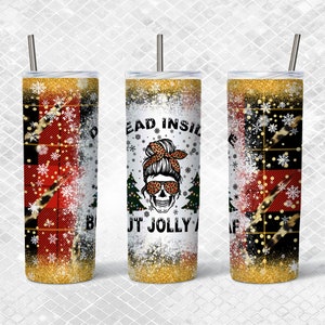 Dead Inside But Jolly AF Messy Bun Christmas Becher Wrap, 20oz Skinny Tumbler, Straight and Tapered, Sublimation PNG