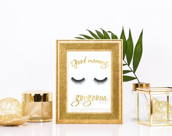 Good Morning Gorgeous Print Instant Download
